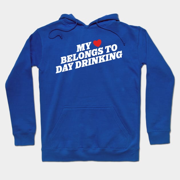 My Heart Belongs to Day Drinking Hoodie by darklordpug